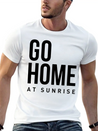 Go Home At Sunrise Party Club DJ Weekend Lightweight Cotton T-Shirt – Daily Comfort Graphic Shirt