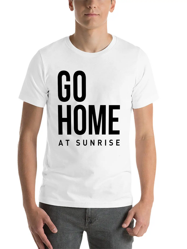 Go Home At Sunrise Party Club DJ Weekend Lightweight Cotton T-Shirt – Daily Comfort Graphic Shirt