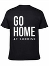 Go Home At Sunrise Party Club DJ Weekend Lightweight Cotton T-Shirt – Daily Comfort Graphic Shirt