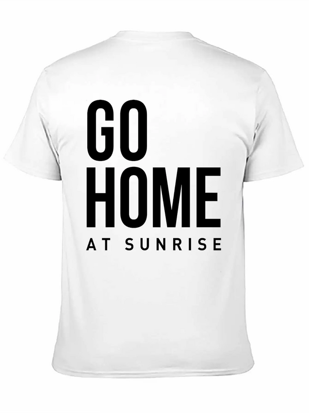Go Home At Sunrise Party Club DJ Weekend Lightweight Cotton T-Shirt – Daily Comfort Graphic Shirt