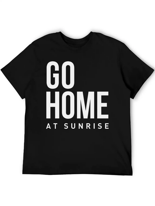 Go Home At Sunrise Party Club DJ Weekend Lightweight Cotton T-Shirt – Daily Comfort Graphic Shirt