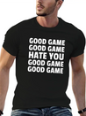 Good Game Good Game Hate You Good Game Good Game Lightweight Cotton T-Shirt – Daily Comfort Graphic Shirt
