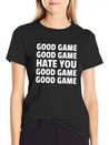 Good Game Good Game Hate You Good Game Good Game Lightweight Cotton T-Shirt – Daily Comfort Graphic Shirt