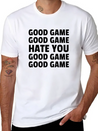 Good Game Good Game Hate You Good Game Good Game Lightweight Cotton T-Shirt – Daily Comfort Graphic Shirt