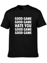 Good Game Good Game Hate You Good Game Good Game Lightweight Cotton T-Shirt – Daily Comfort Graphic Shirt