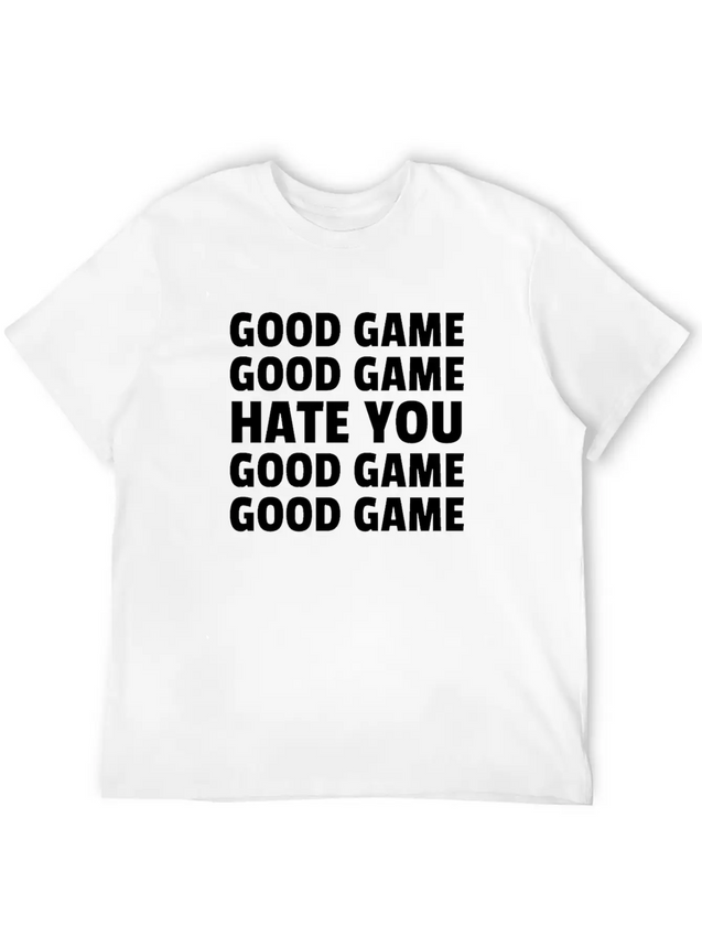 Good Game Good Game Hate You Good Game Good Game Lightweight Cotton T-Shirt – Daily Comfort Graphic Shirt