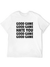 Good Game Good Game Hate You Good Game Good Game Lightweight Cotton T-Shirt – Daily Comfort Graphic Shirt