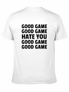 Good Game Good Game Hate You Good Game Good Game Lightweight Cotton T-Shirt – Daily Comfort Graphic Shirt