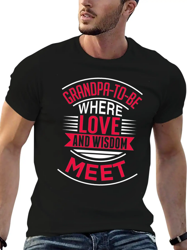 Grandpa To Be Where Love Lightweight Cotton T-Shirt – Daily Comfort Graphic Shirt
