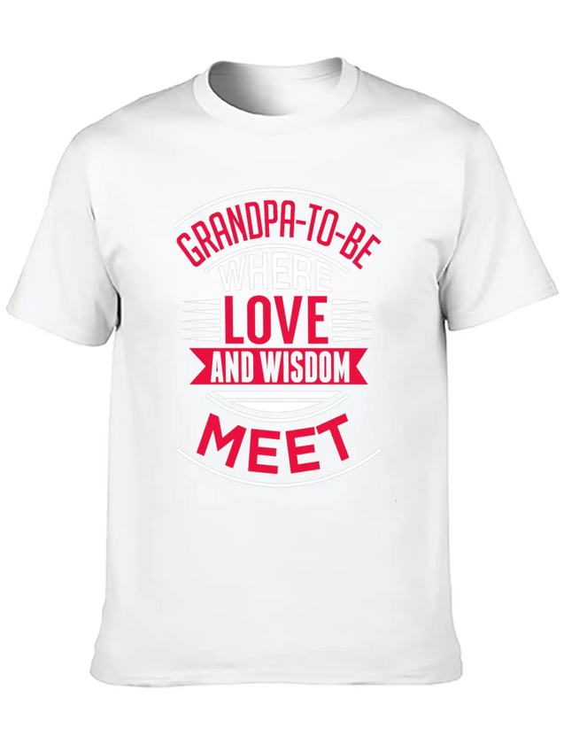 Grandpa To Be Where Love Lightweight Cotton T-Shirt – Daily Comfort Graphic Shirt