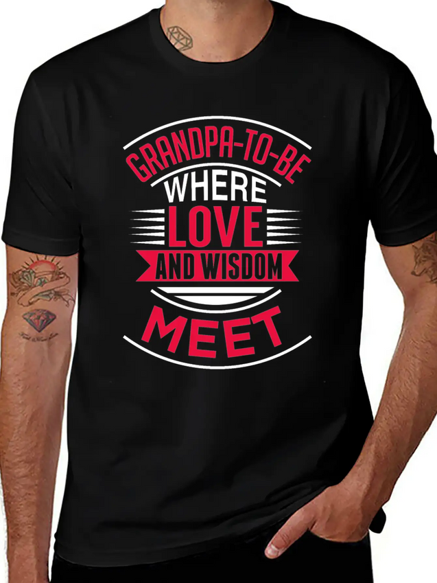 Grandpa To Be Where Love Lightweight Cotton T-Shirt – Daily Comfort Graphic Shirt