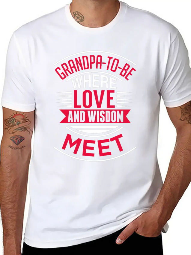 Grandpa To Be Where Love Lightweight Cotton T-Shirt – Daily Comfort Graphic Shirt