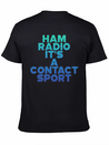 Ham Radio, It's A Contact Sport 6 Lightweight Cotton T-Shirt – Daily Comfort Graphic Shirt