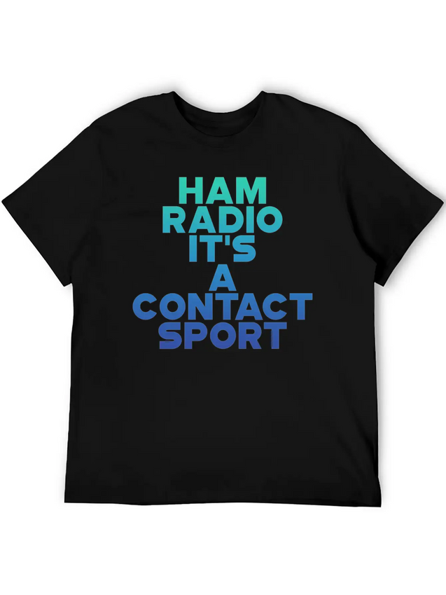 Ham Radio, It's A Contact Sport 6 Lightweight Cotton T-Shirt – Daily Comfort Graphic Shirt