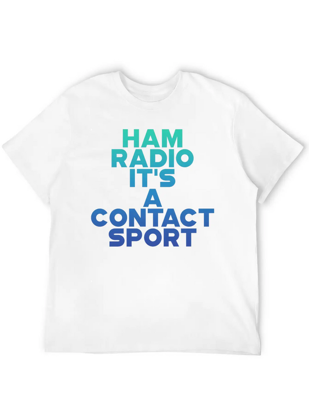 Ham Radio, It's A Contact Sport 6 Lightweight Cotton T-Shirt – Daily Comfort Graphic Shirt