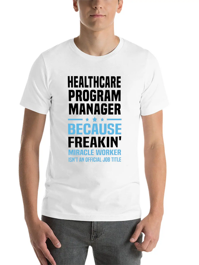 Healthcare Program Manager Lightweight Cotton T-Shirt – Daily Comfort Graphic Shirt