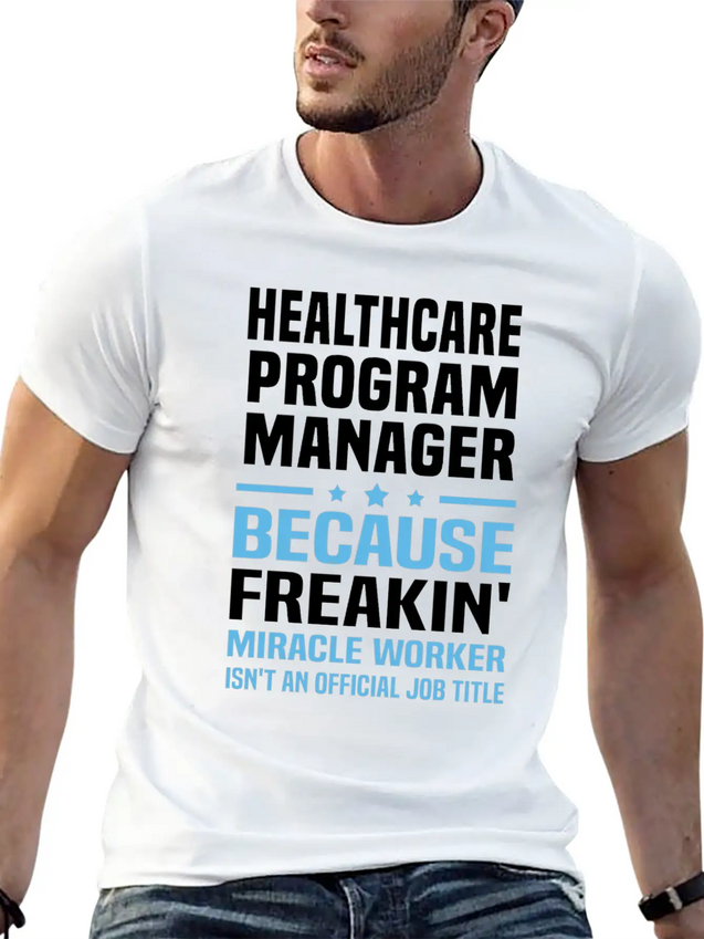 Healthcare Program Manager Lightweight Cotton T-Shirt – Daily Comfort Graphic Shirt