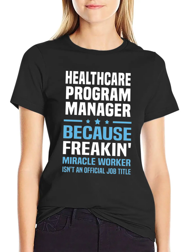 Healthcare Program Manager Lightweight Cotton T-Shirt – Daily Comfort Graphic Shirt