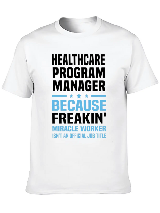 Healthcare Program Manager Lightweight Cotton T-Shirt – Daily Comfort Graphic Shirt