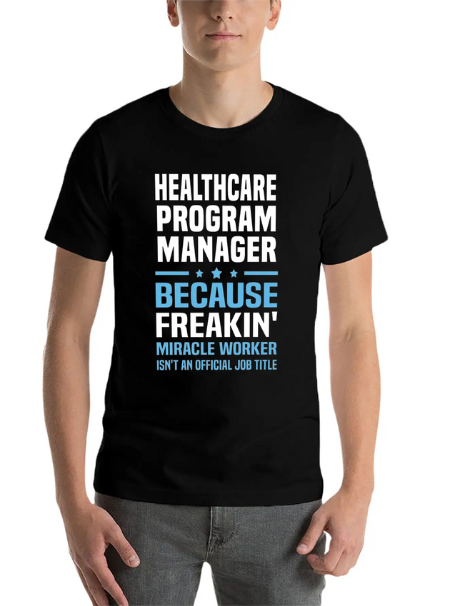 Healthcare Program Manager Lightweight Cotton T-Shirt – Daily Comfort Graphic Shirt