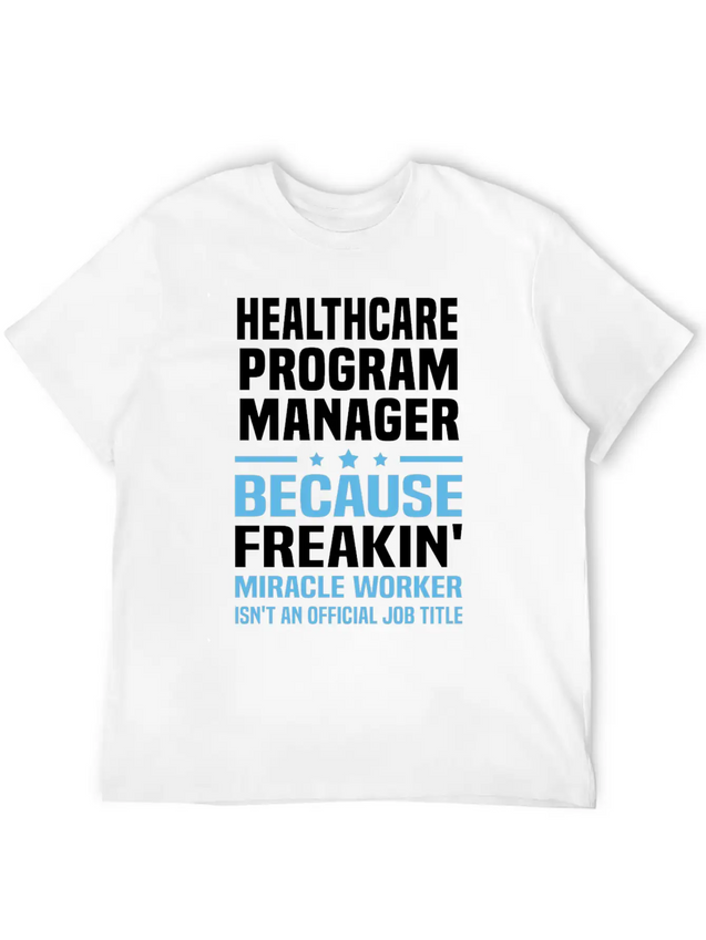 Healthcare Program Manager Lightweight Cotton T-Shirt – Daily Comfort Graphic Shirt