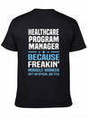 Healthcare Program Manager Lightweight Cotton T-Shirt – Daily Comfort Graphic Shirt