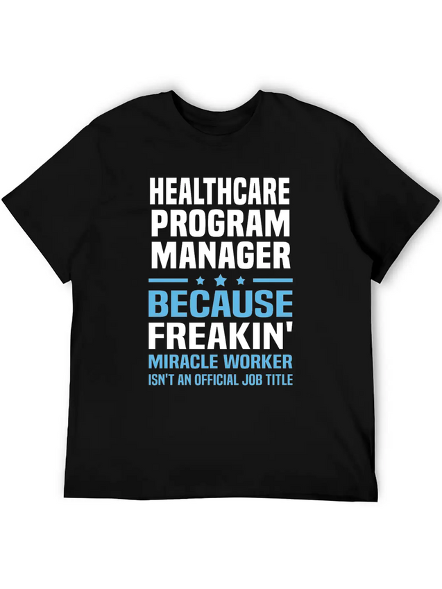 Healthcare Program Manager Lightweight Cotton T-Shirt – Daily Comfort Graphic Shirt