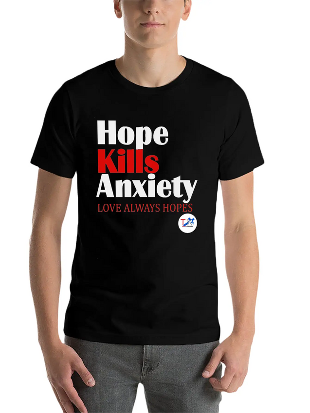 Hope Kills Anxiety Lightweight Cotton T-Shirt – Daily Comfort Graphic Shirt