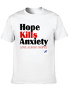Hope Kills Anxiety Lightweight Cotton T-Shirt – Daily Comfort Graphic Shirt