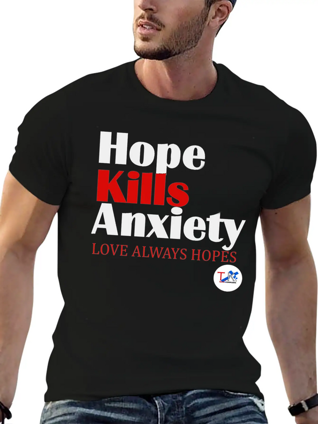 Hope Kills Anxiety Lightweight Cotton T-Shirt – Daily Comfort Graphic Shirt