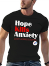 Hope Kills Anxiety Lightweight Cotton T-Shirt – Daily Comfort Graphic Shirt
