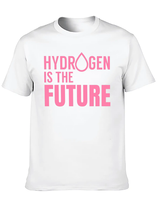 Hydrogen Is The Future Fuel Clean Symbol H Lightweight Cotton T-Shirt – Daily Comfort Graphic Shirt