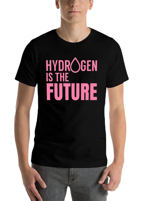 Hydrogen Is The Future Fuel Clean Symbol H Lightweight Cotton T-Shirt – Daily Comfort Graphic Shirt