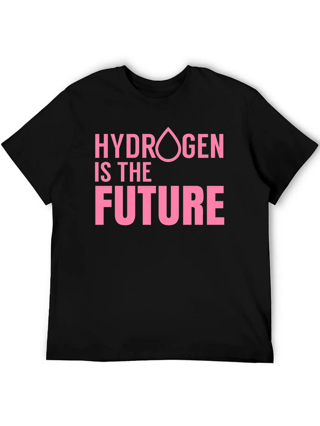 Hydrogen Is The Future Fuel Clean Symbol H Lightweight Cotton T-Shirt – Daily Comfort Graphic Shirt