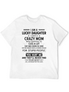 I Am A Lucky Daughter I Have A Crazy Mom Lightweight Cotton T-Shirt – Daily Comfort Graphic Shirt