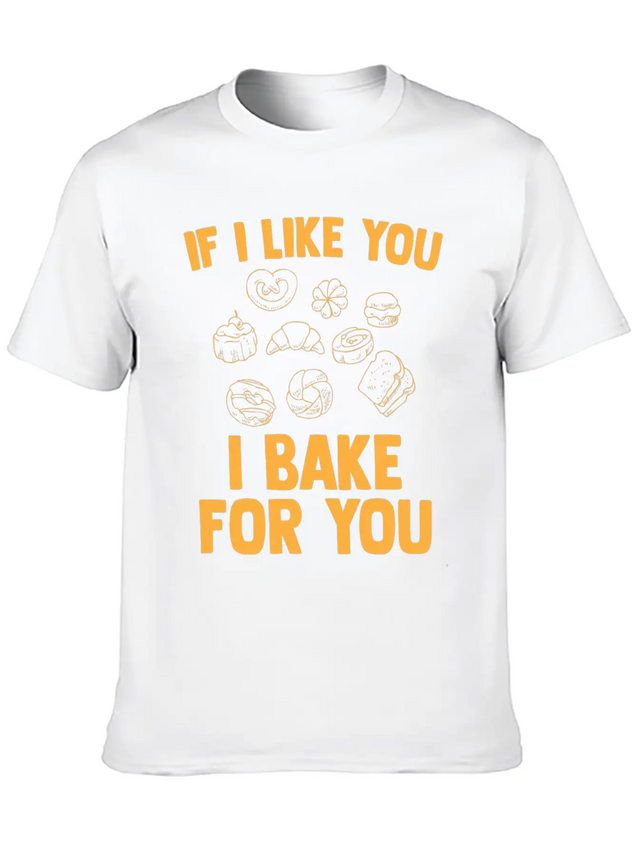 I Bake For You Lightweight Cotton T-Shirt – Daily Comfort Graphic Shirt