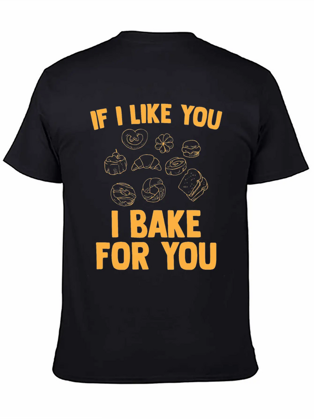 I Bake For You Lightweight Cotton T-Shirt – Daily Comfort Graphic Shirt