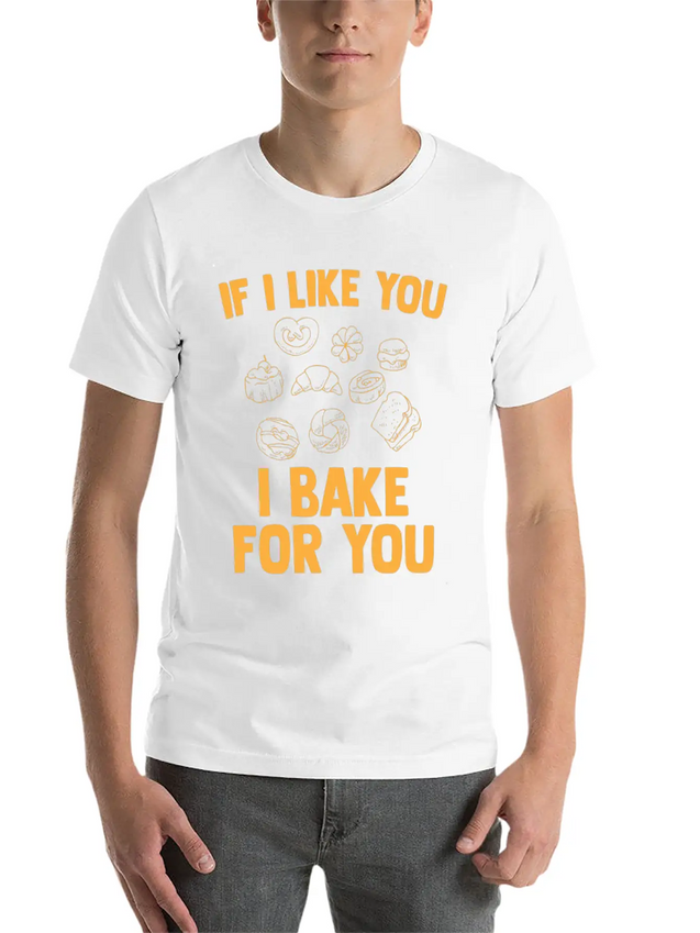 I Bake For You Lightweight Cotton T-Shirt – Daily Comfort Graphic Shirt