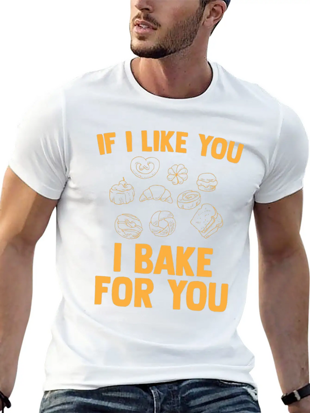I Bake For You Lightweight Cotton T-Shirt – Daily Comfort Graphic Shirt