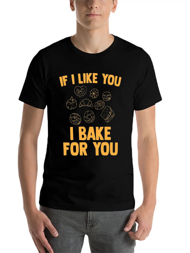 I Bake For You Lightweight Cotton T-Shirt – Daily Comfort Graphic Shirt