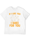 I Bake For You Lightweight Cotton T-Shirt – Daily Comfort Graphic Shirt
