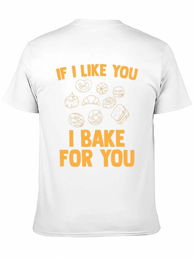 I Bake For You Lightweight Cotton T-Shirt – Daily Comfort Graphic Shirt