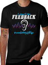 I Don't Like Feedback Funny Audiologist Lightweight Cotton T-Shirt – Daily Comfort Graphic Shirt