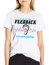 I Don't Like Feedback Funny Audiologist Lightweight Cotton T-Shirt – Daily Comfort Graphic Shirt