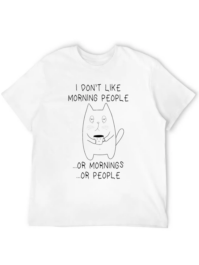 I Don't Like Morning People Moody Tired Cat Lightweight Cotton T-Shirt – Daily Comfort Graphic Shirt