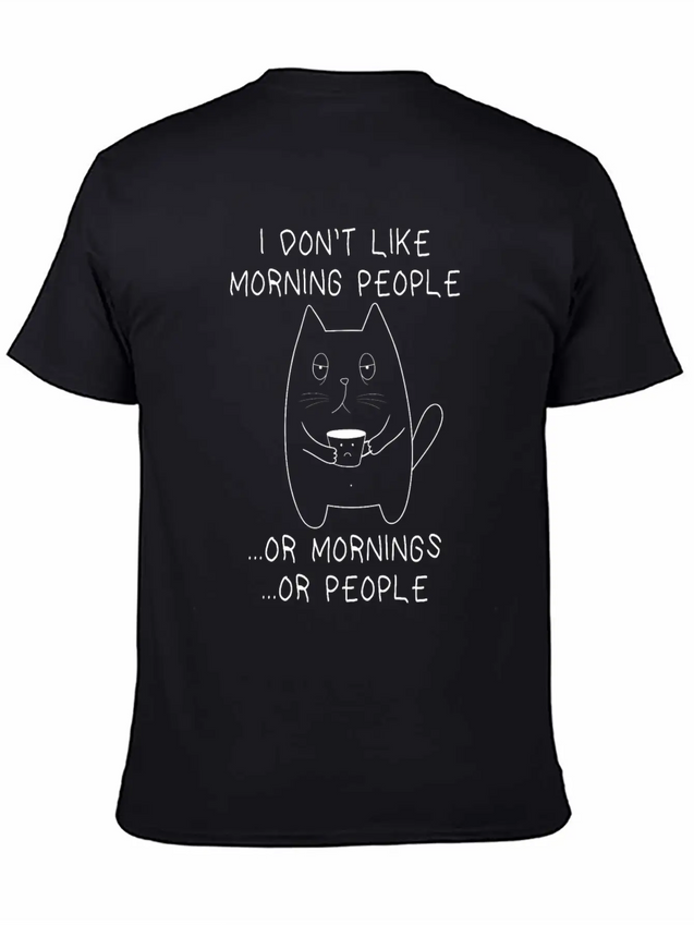 I Don't Like Morning People Moody Tired Cat Lightweight Cotton T-Shirt – Daily Comfort Graphic Shirt