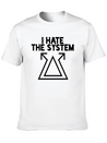 I Hate The System Lightweight Cotton T-Shirt – Daily Comfort Graphic Shirt