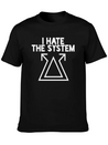 I Hate The System Lightweight Cotton T-Shirt – Daily Comfort Graphic Shirt