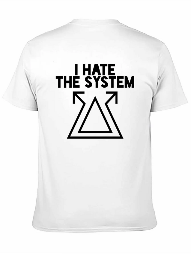 I Hate The System Lightweight Cotton T-Shirt – Daily Comfort Graphic Shirt