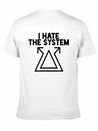 I Hate The System Lightweight Cotton T-Shirt – Daily Comfort Graphic Shirt